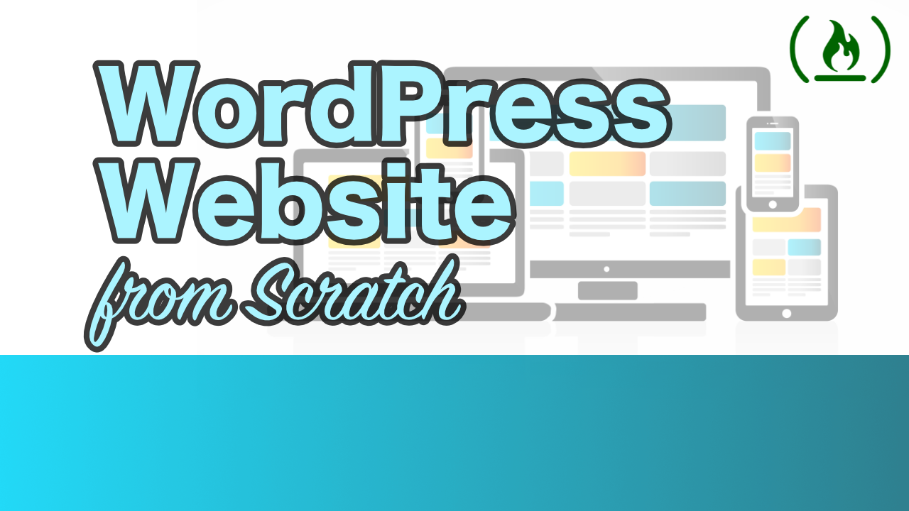 How to Make a Custom Website from Scratch using WordPress