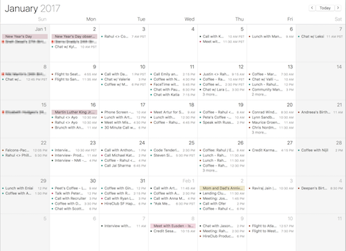 My calendar was scary — a lot of meetings which I didn’t even note down, because they happened literally hours after I had scheduled them. Flexibility is key.