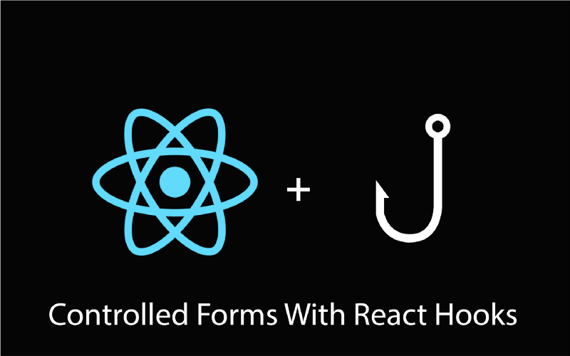 How to Get Started With React Hooks: Controlled Forms