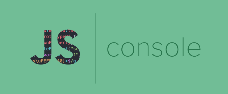 How to use the JavaScript console: going beyond console.log()