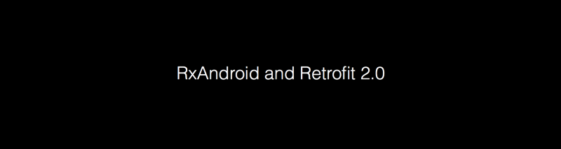 RxAndroid and Retrofit 2.0