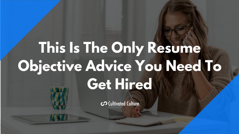 This is the only résumé objective advice you need to get hired