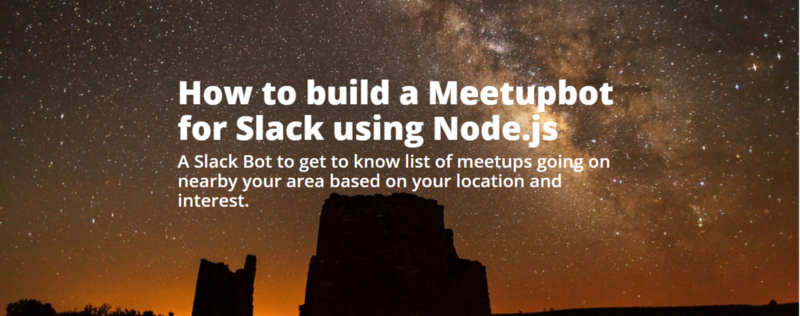 How to build a Meetupbot for Slack using Node.js