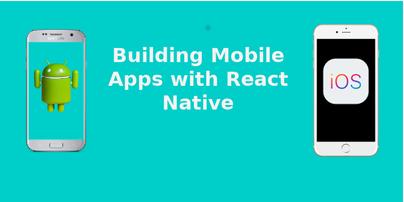 What you need to know to start building mobile apps in React Native