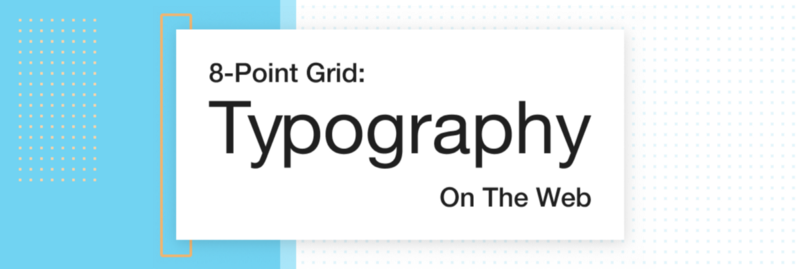8-Point Grid: Typography On The Web