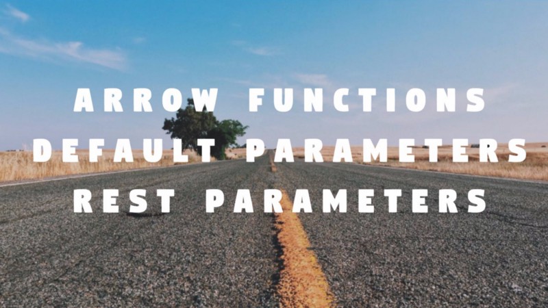 JavaScript ES6 Functions: The Good Parts